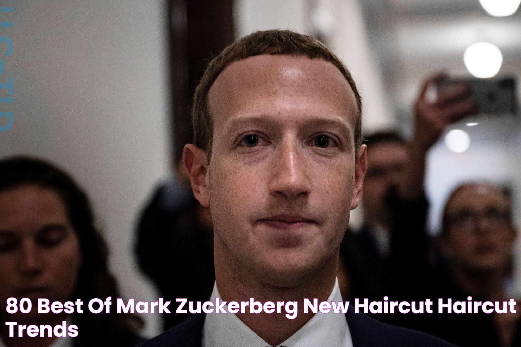 80 Best of Mark Zuckerberg New Haircut Haircut Trends