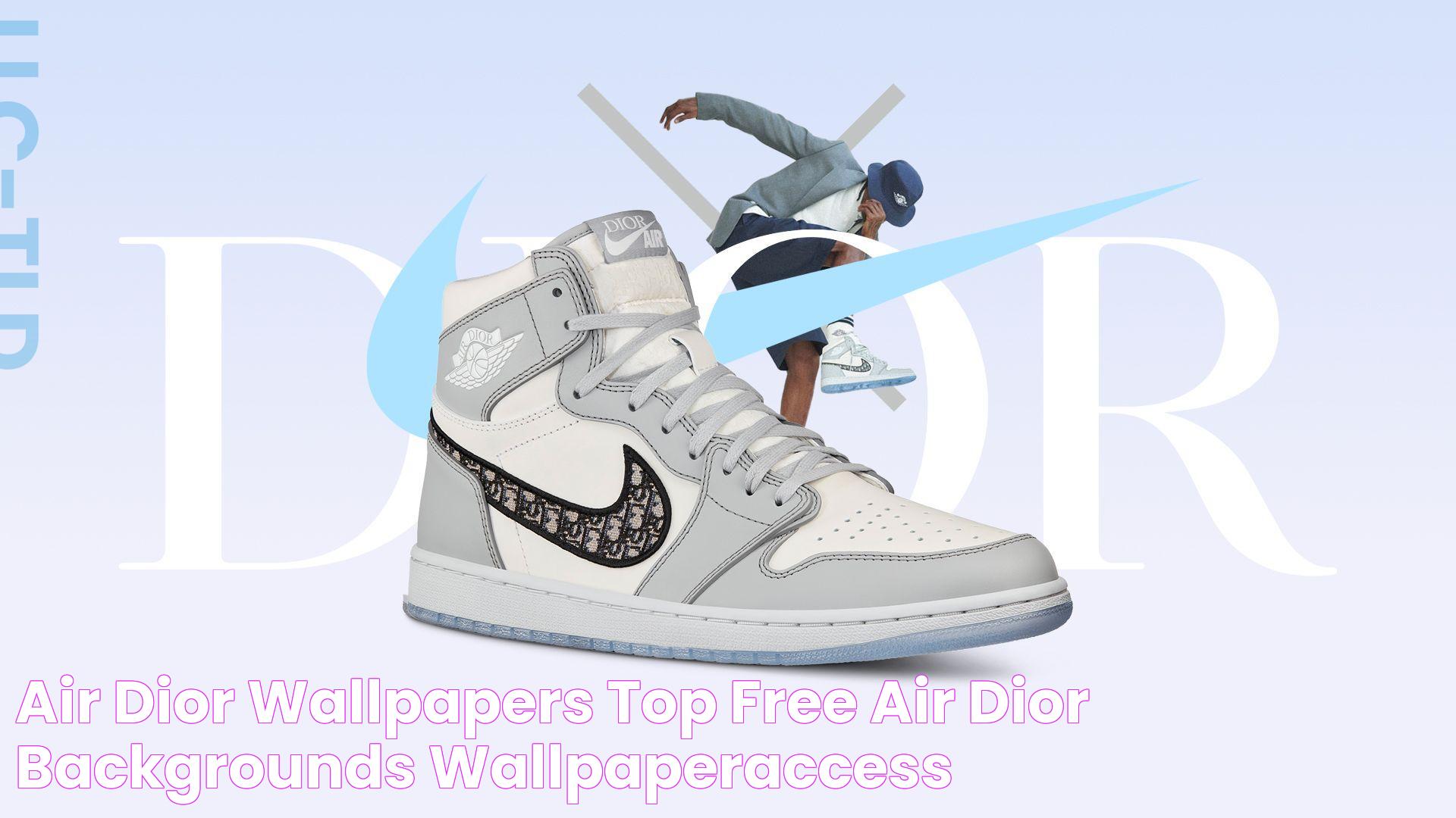 The Ultimate Guide To Air Dior Jordans: A Fusion Of Fashion And Sneaker Culture