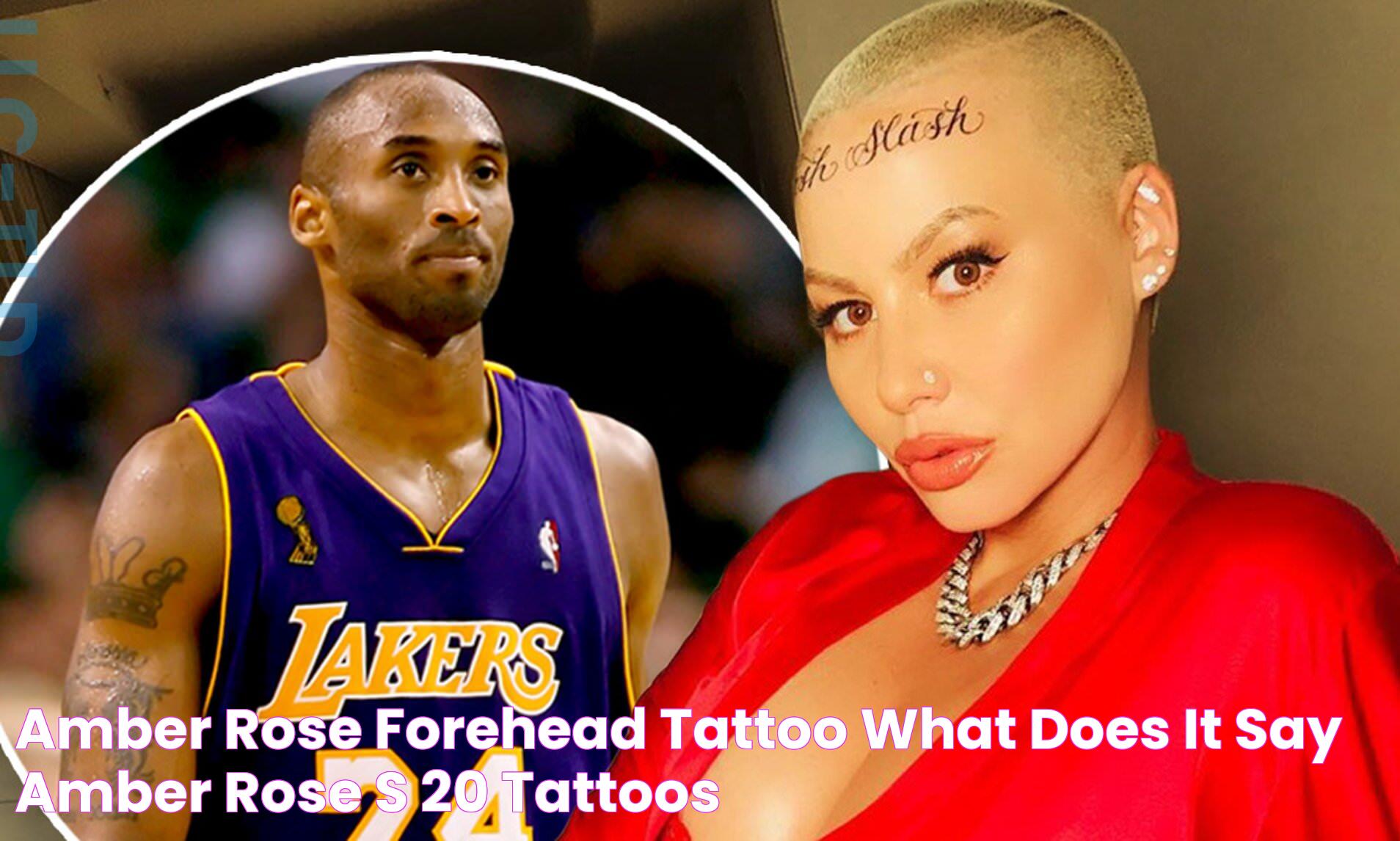 Your Ultimate Guide To Understanding Amber Rose's Forehead Tattoo