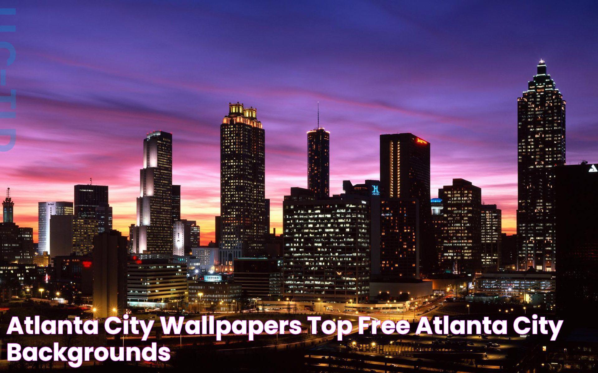 Atlanta City Wallpapers Top Free Atlanta City Backgrounds