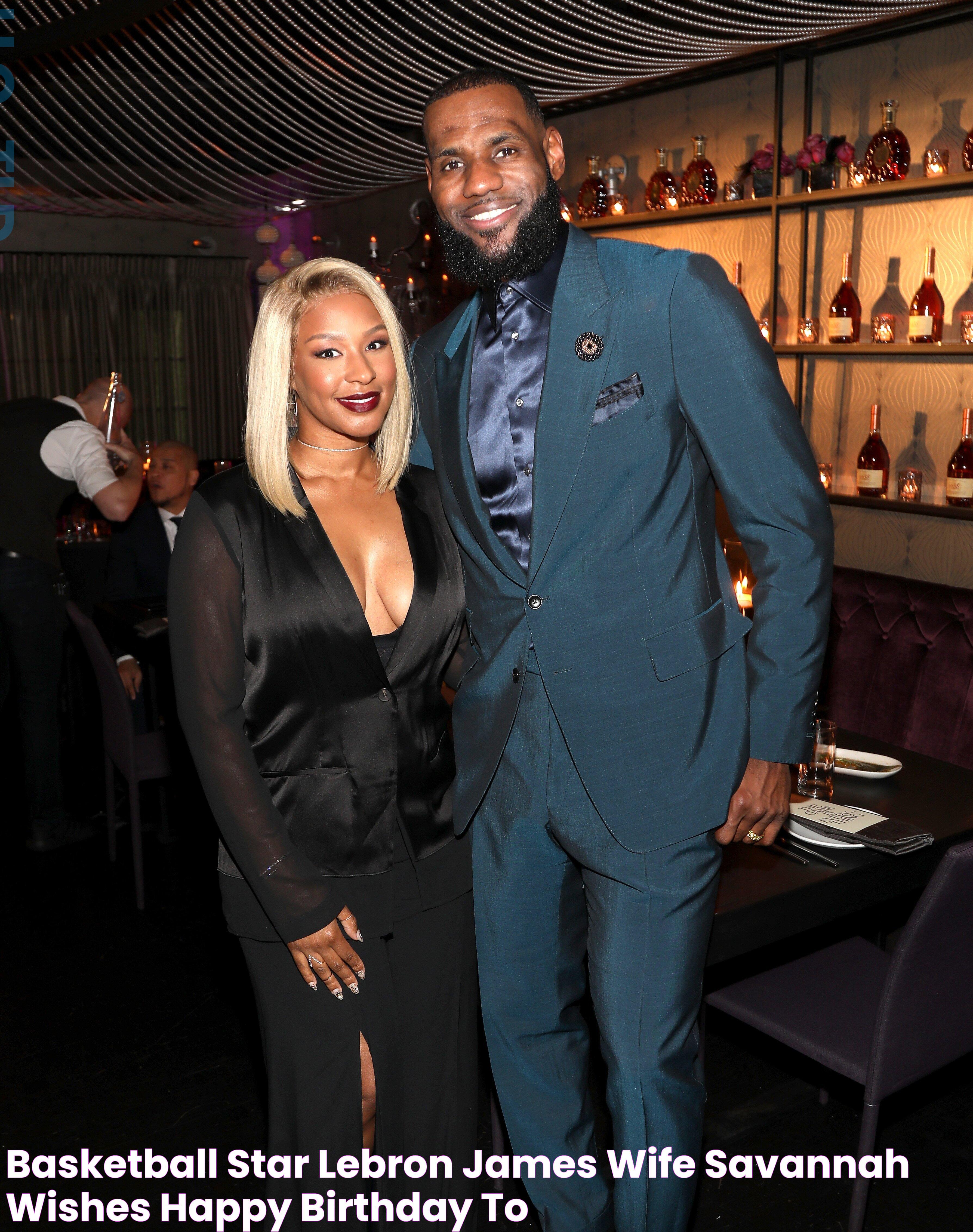 Basketball Star LeBron James' Wife Savannah Wishes Happy Birthday to