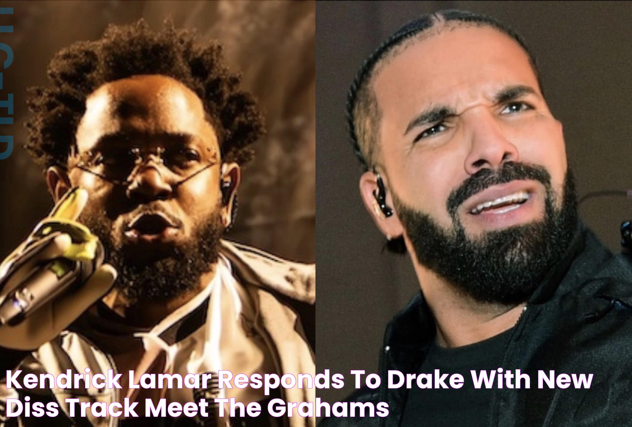 Kendrick Lamar Responds To Drake With New Diss Track 'meet the grahams