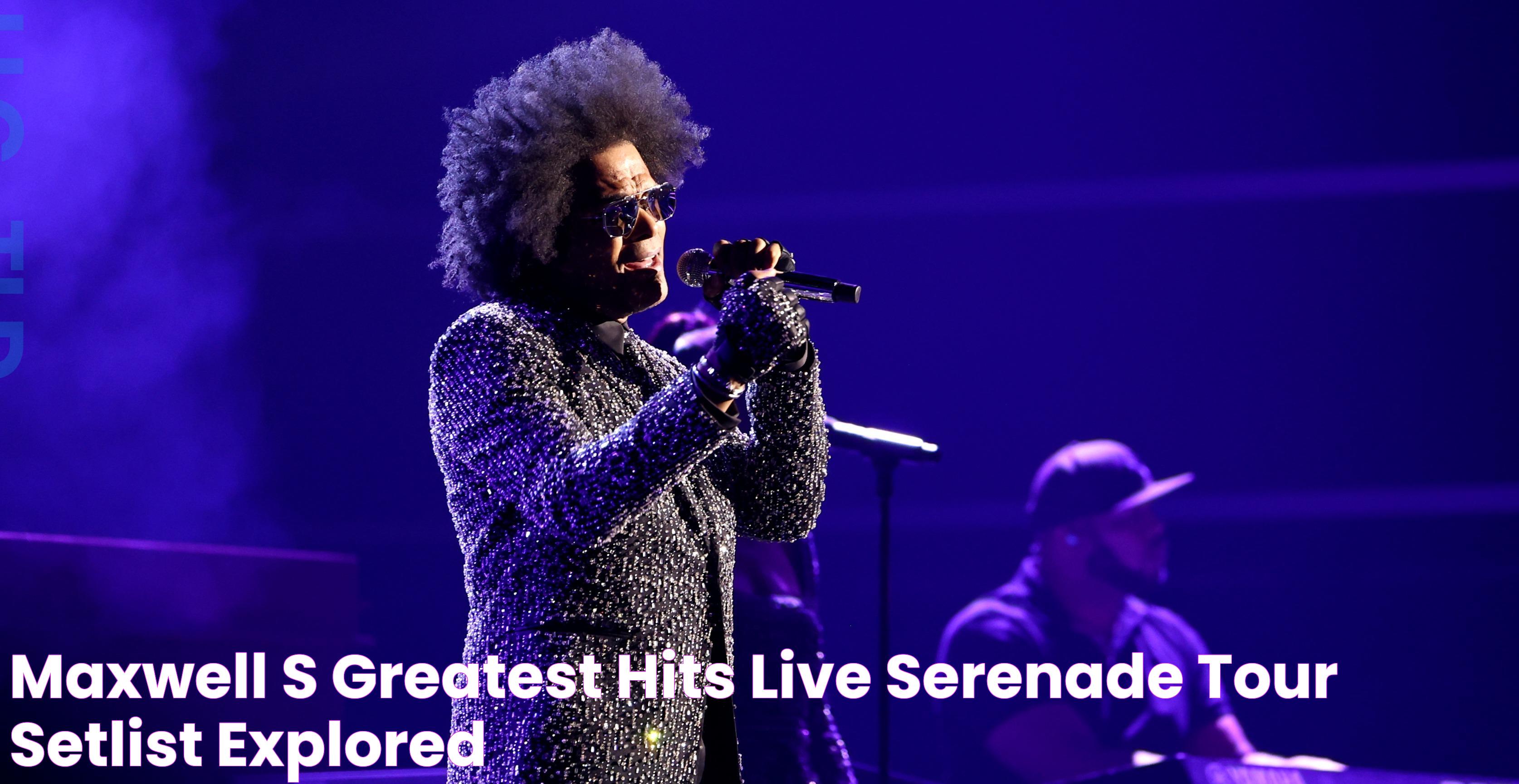 Maxwell Serenade Tour: Concert Length And Setlist Insights