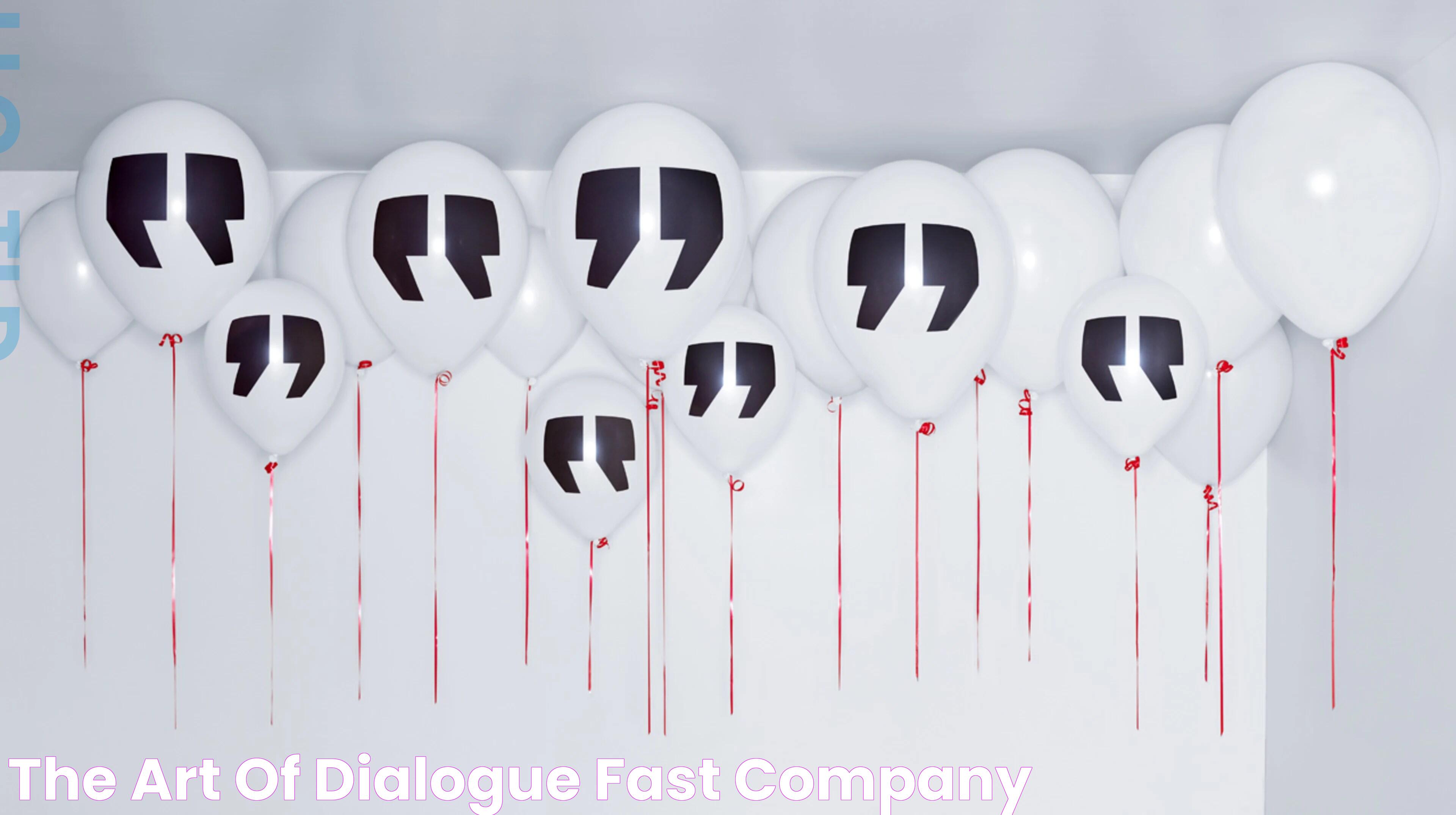 The Art Of Dialogue Fast Company