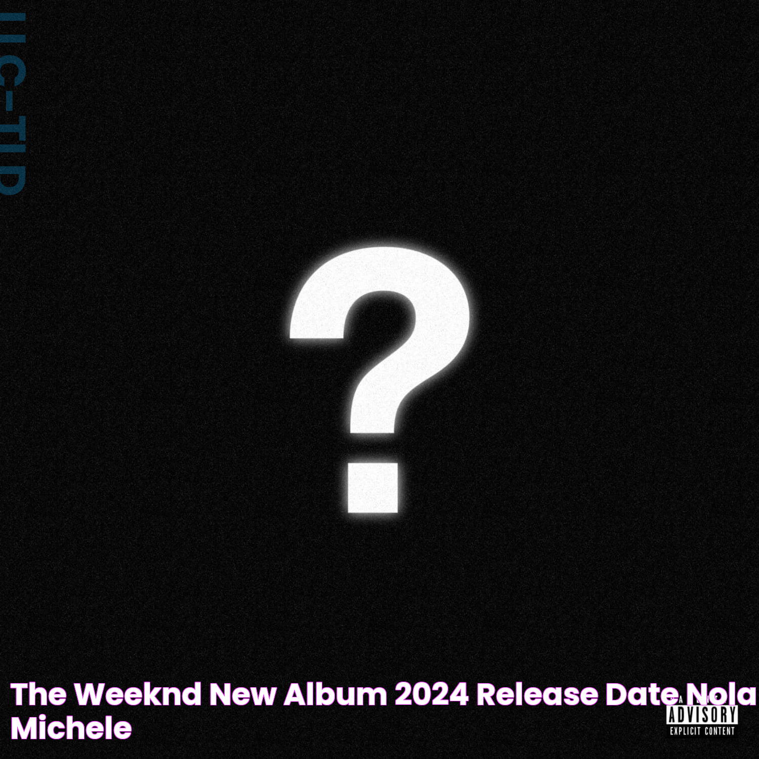 The Weeknd New Album 2024 Release Date Nola Michele