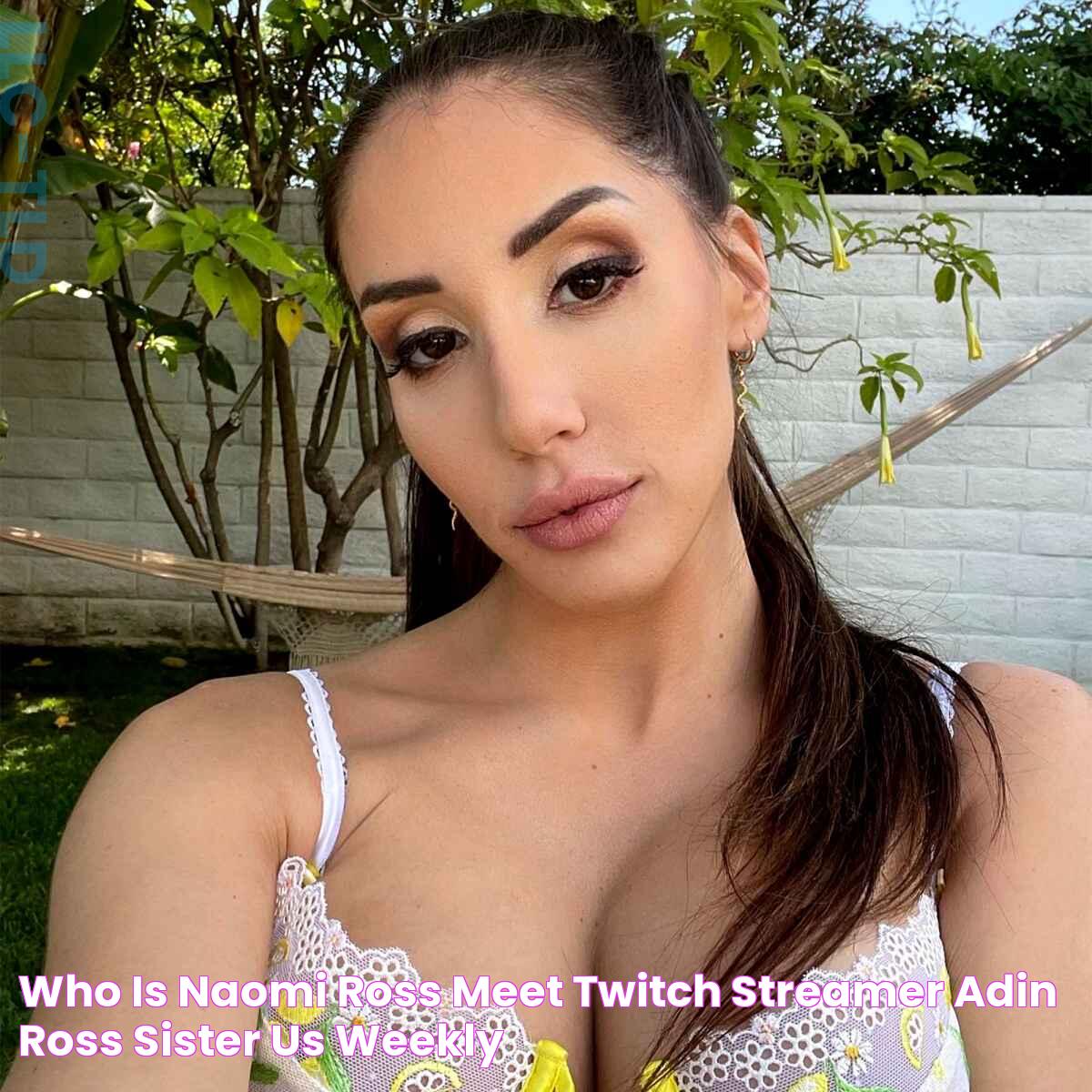 Who Is Naomi Ross? Meet Twitch Streamer Adin Ross' Sister Us Weekly