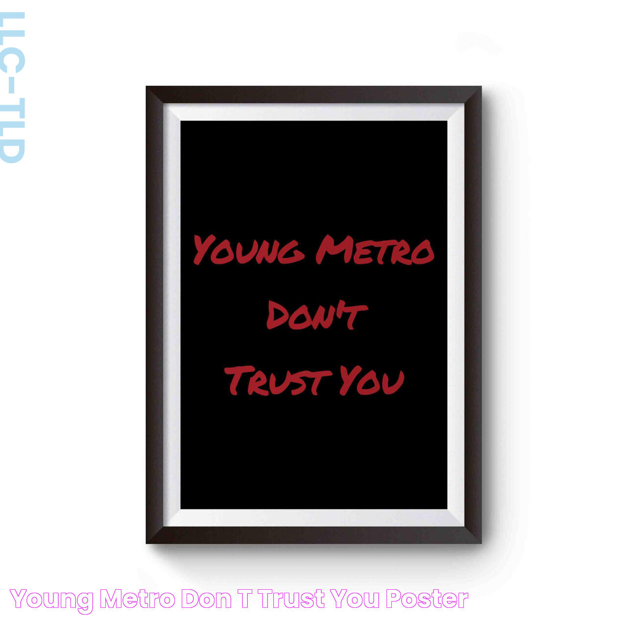 Young Metro Don't Trust You Poster