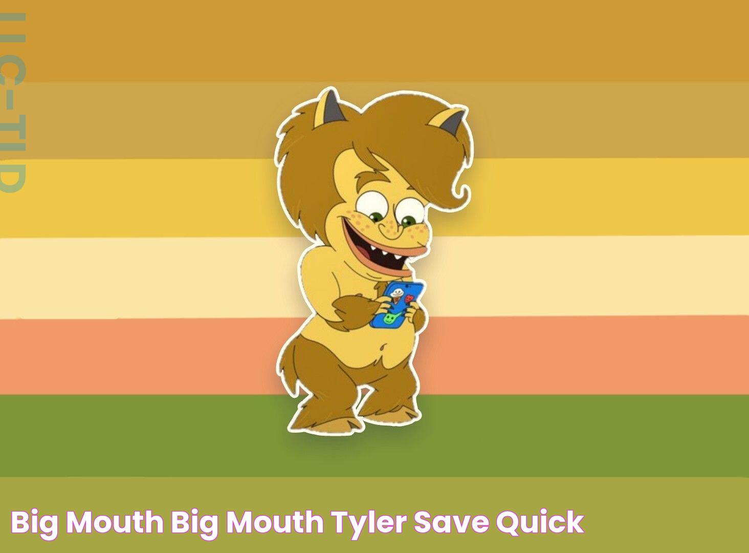 All About Big Mouth Tyler: The Unexpected Star With A Unique Flair