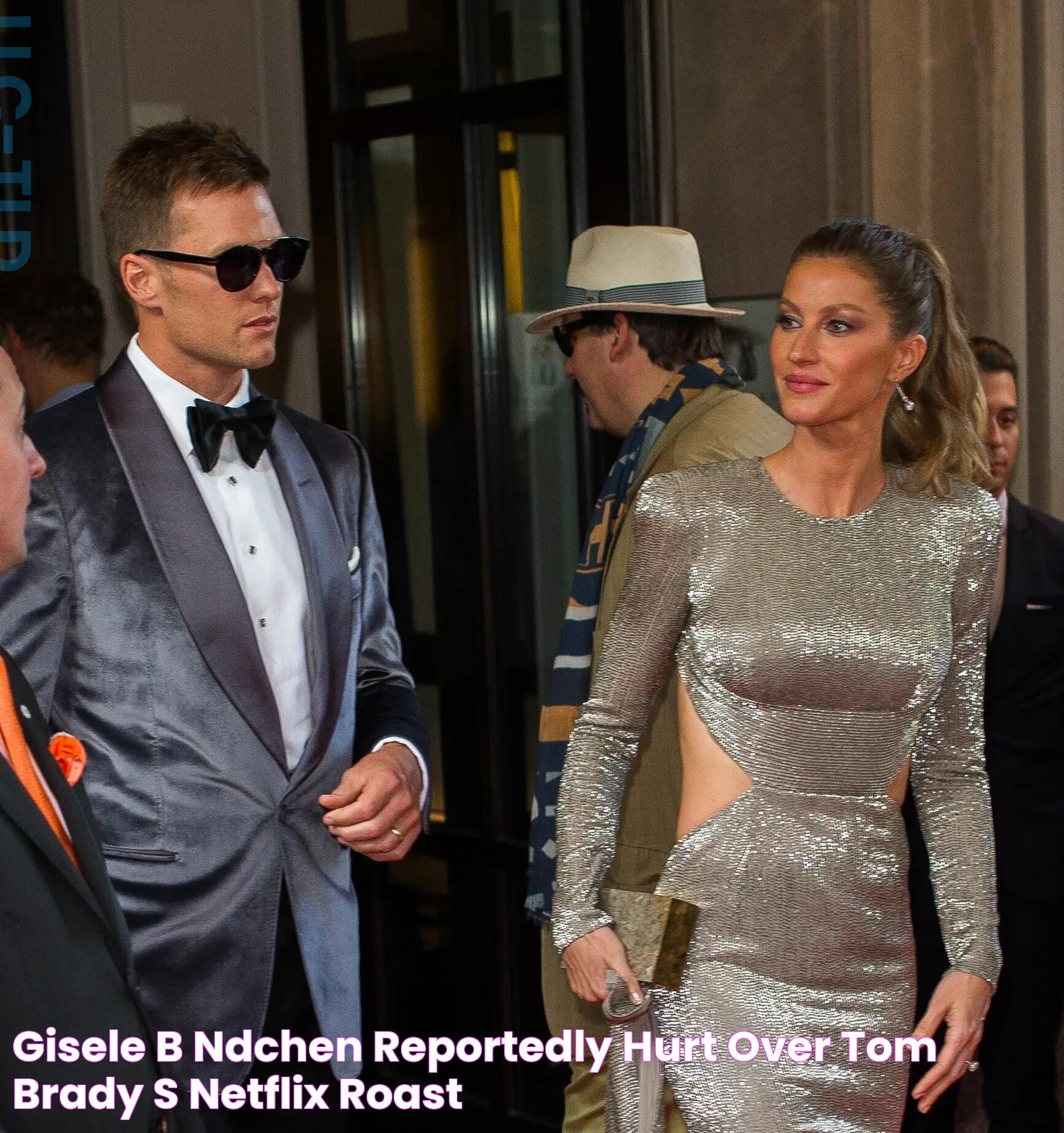 Gisele Bündchen Reportedly 'Hurt' Over Tom Brady's Netflix Roast