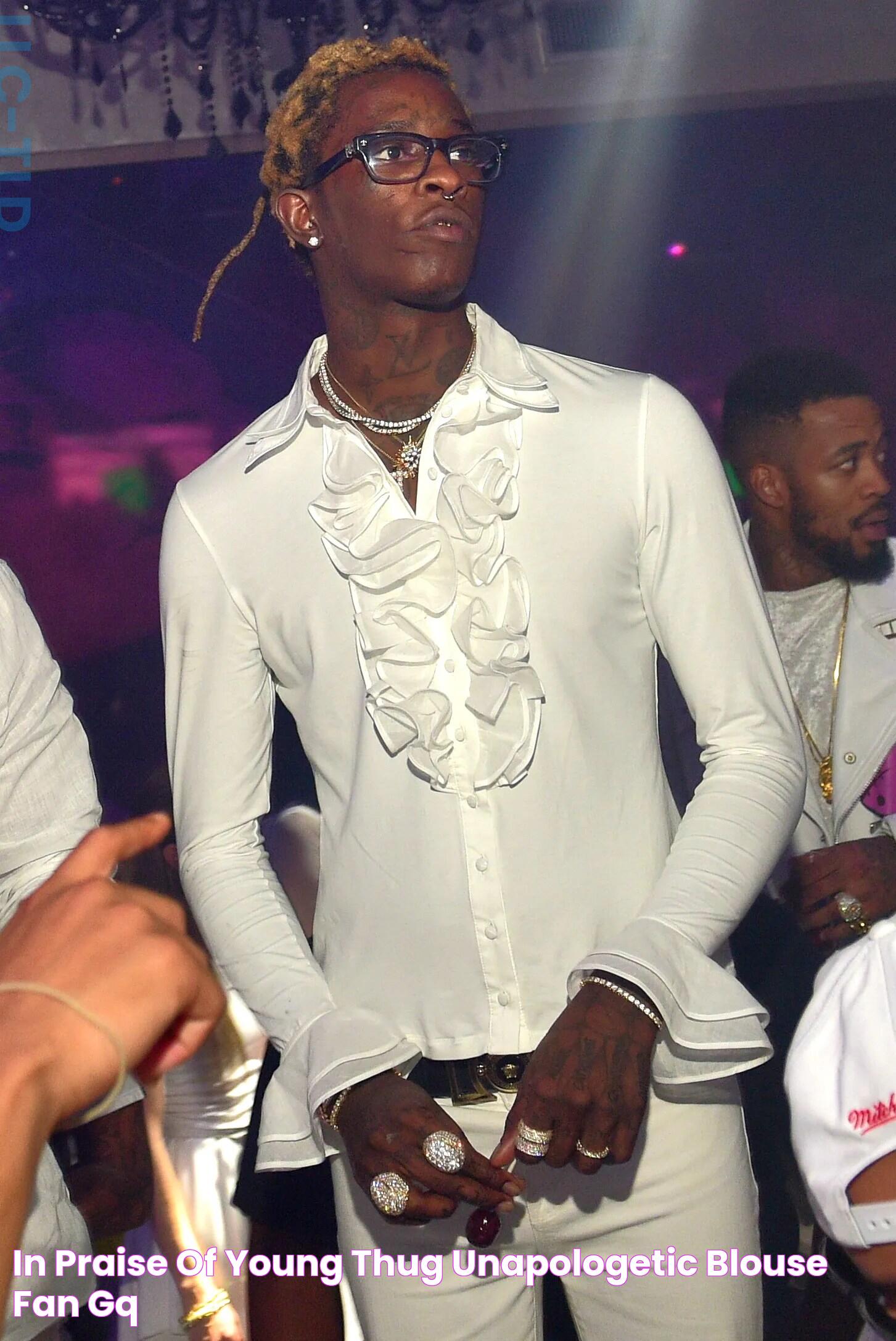 In Praise of Young Thug, Unapologetic Blouse Fan GQ