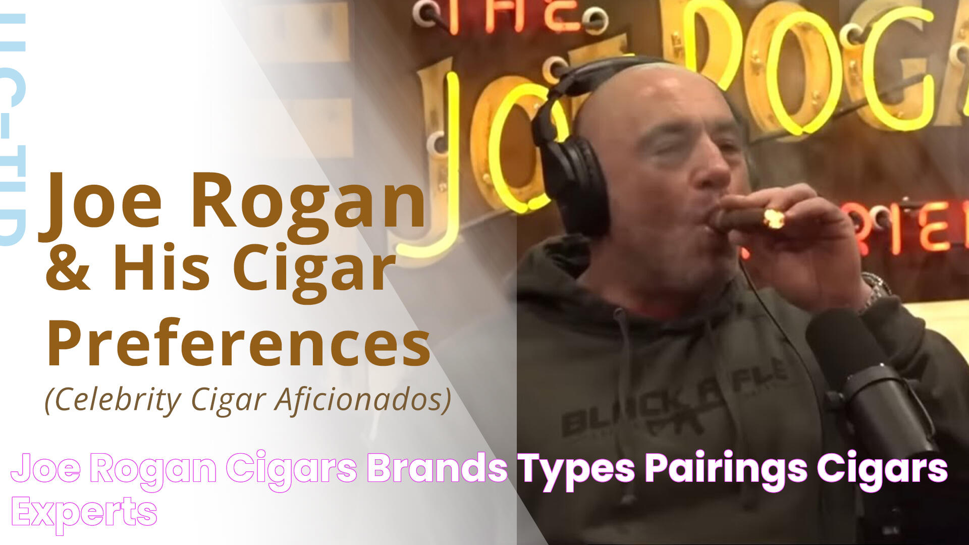 Joe Rogan & Cigars Brands, Types & Pairings Cigars Experts