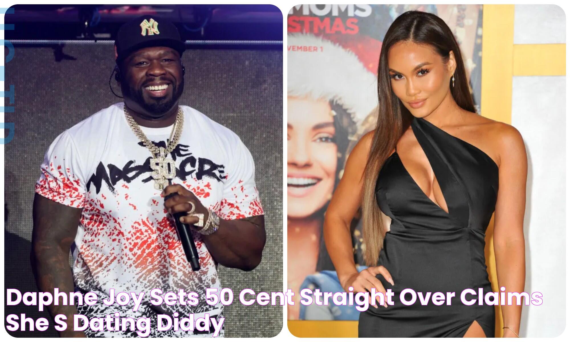 Daphne Joy Sets 50 Cent Straight Over Claims She's Dating Diddy