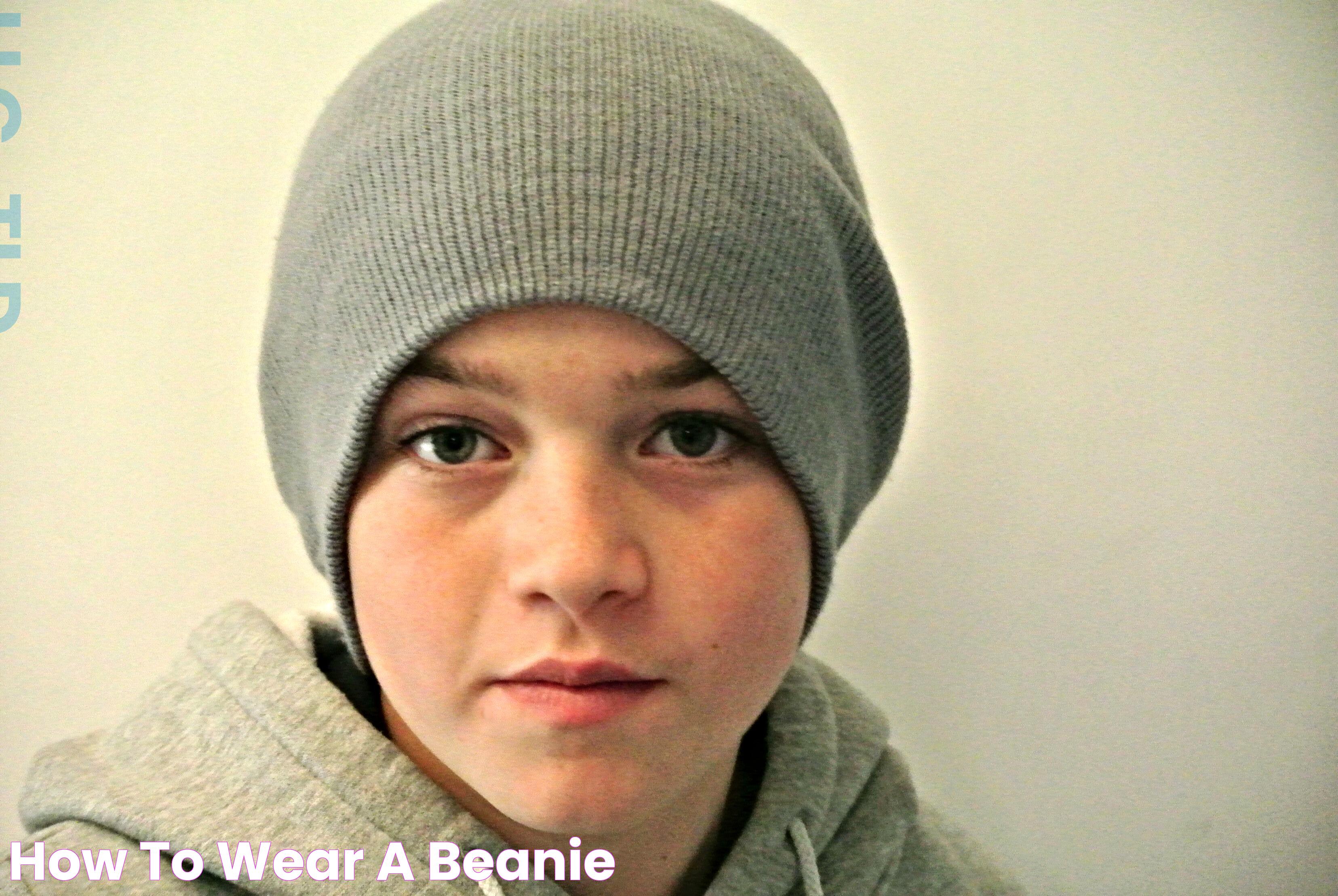 Mastering The Art Of Wearing A Beanie: Style Tips And Guidelines