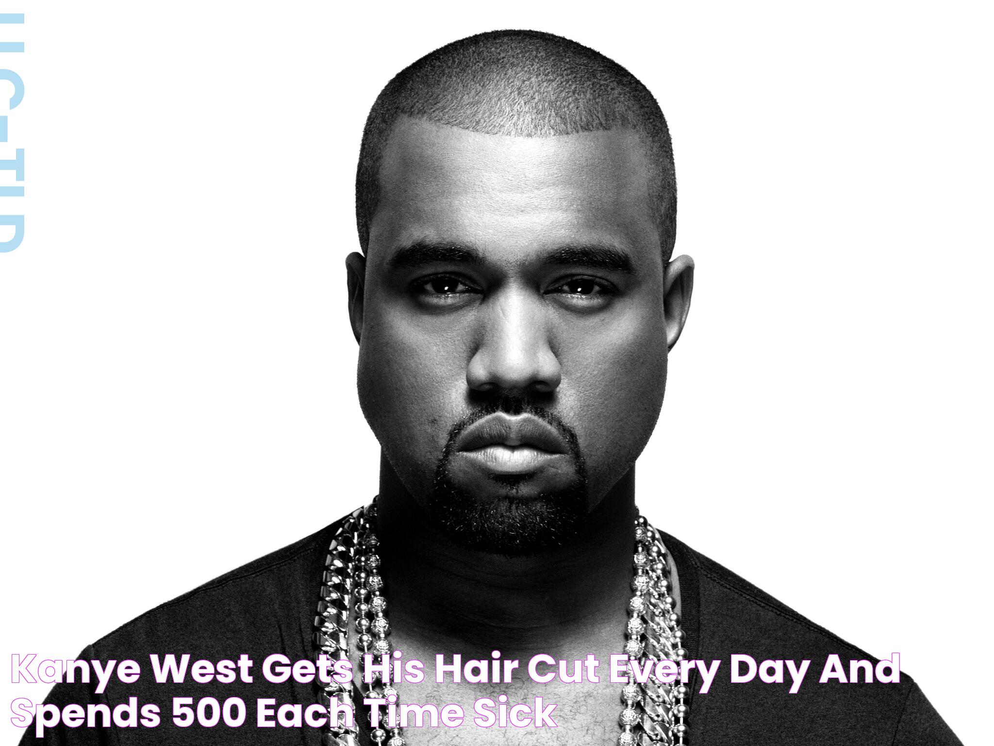 Kanye West Gets His Hair Cut Every Day And Spends 500 Each Time Sick