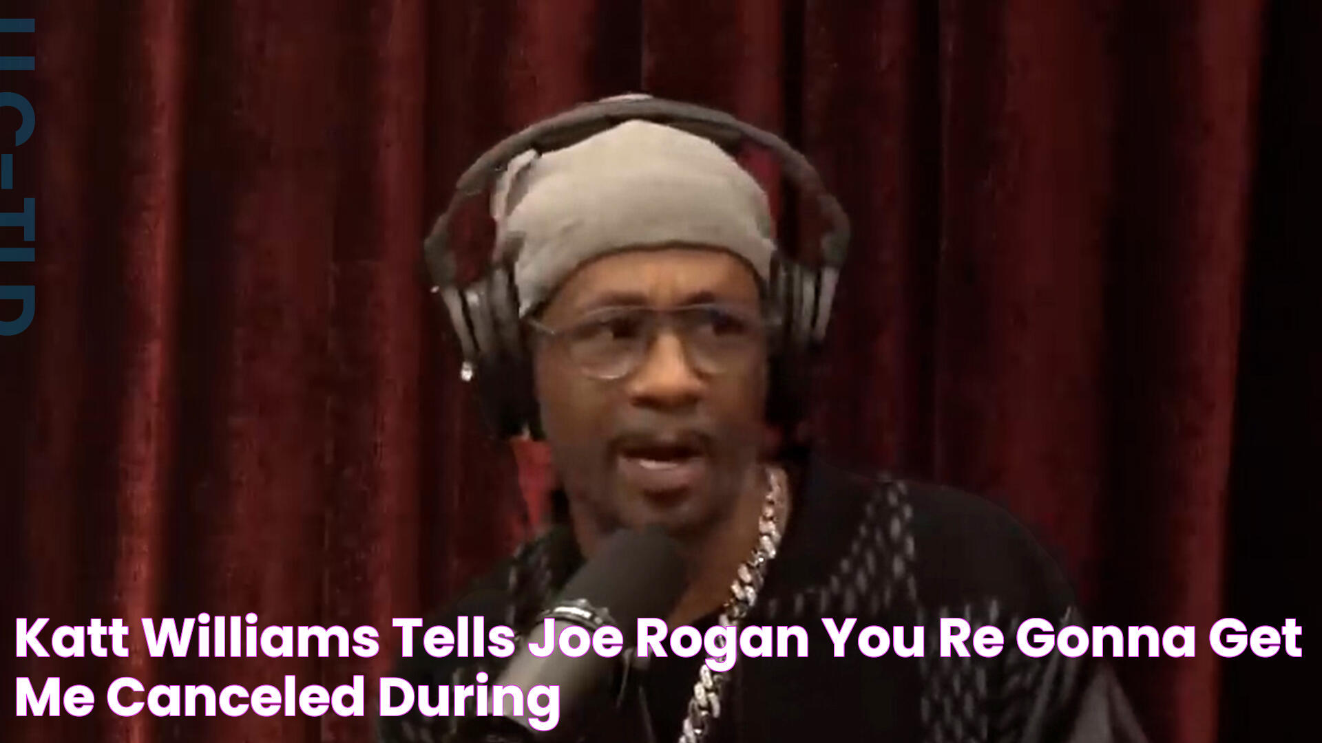 Katt Williams tells Joe Rogan 'you’re gonna get me canceled' during