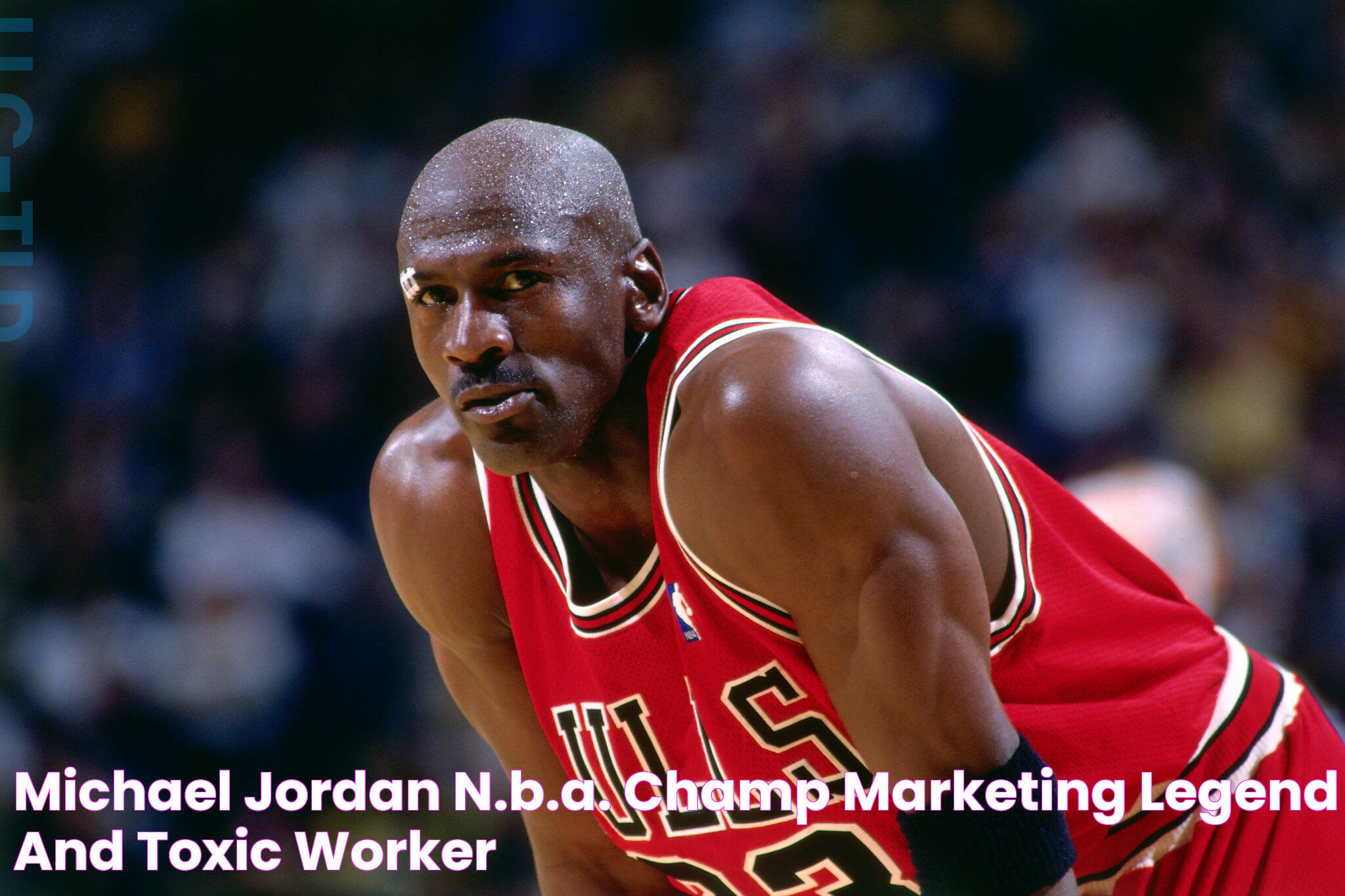 Michael Jordan N.B.A. Champ, Marketing Legend and … Toxic Worker