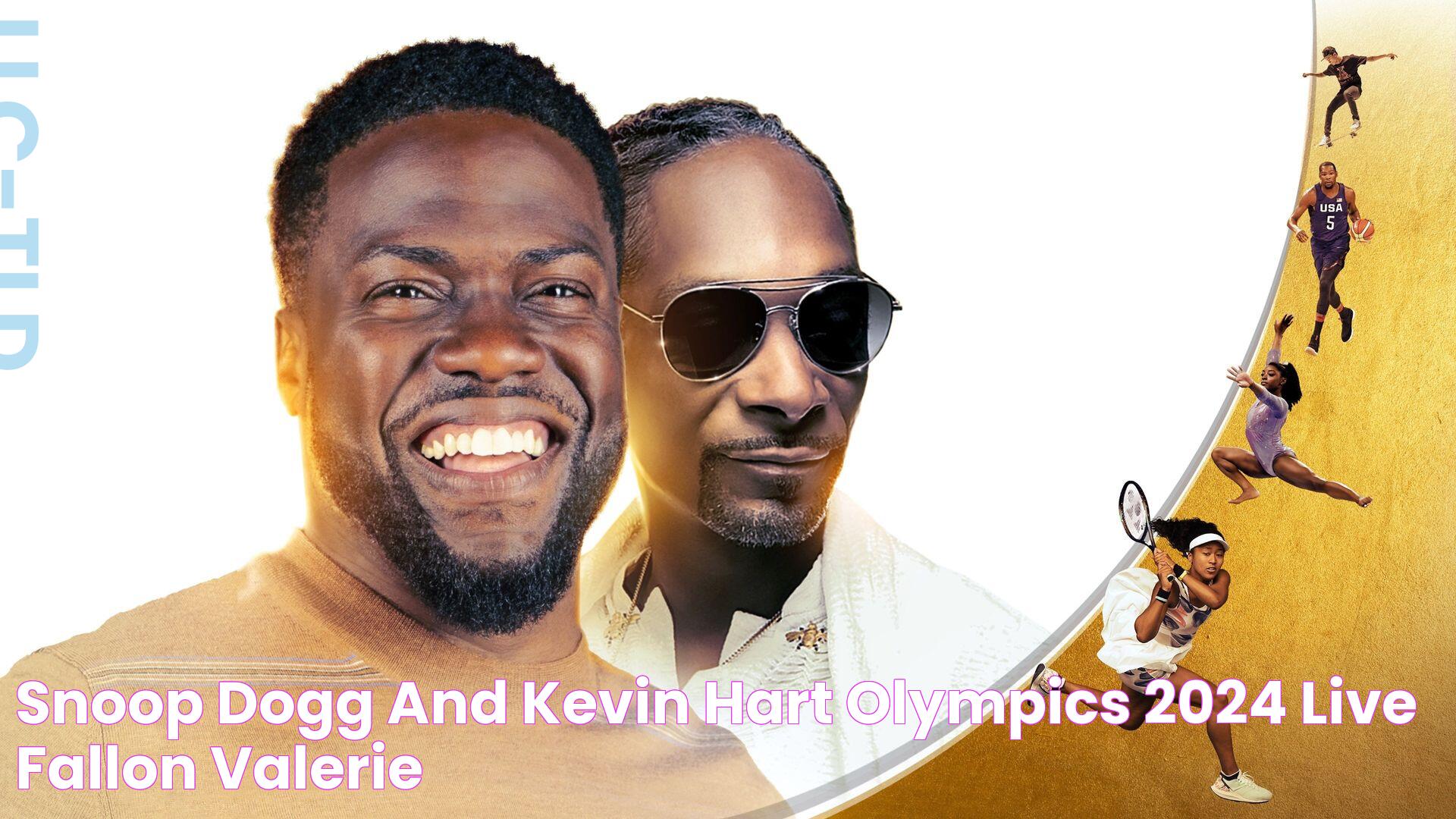 Snoop Dogg And Kevin Hart Olympics 2024 Live Fallon Valerie