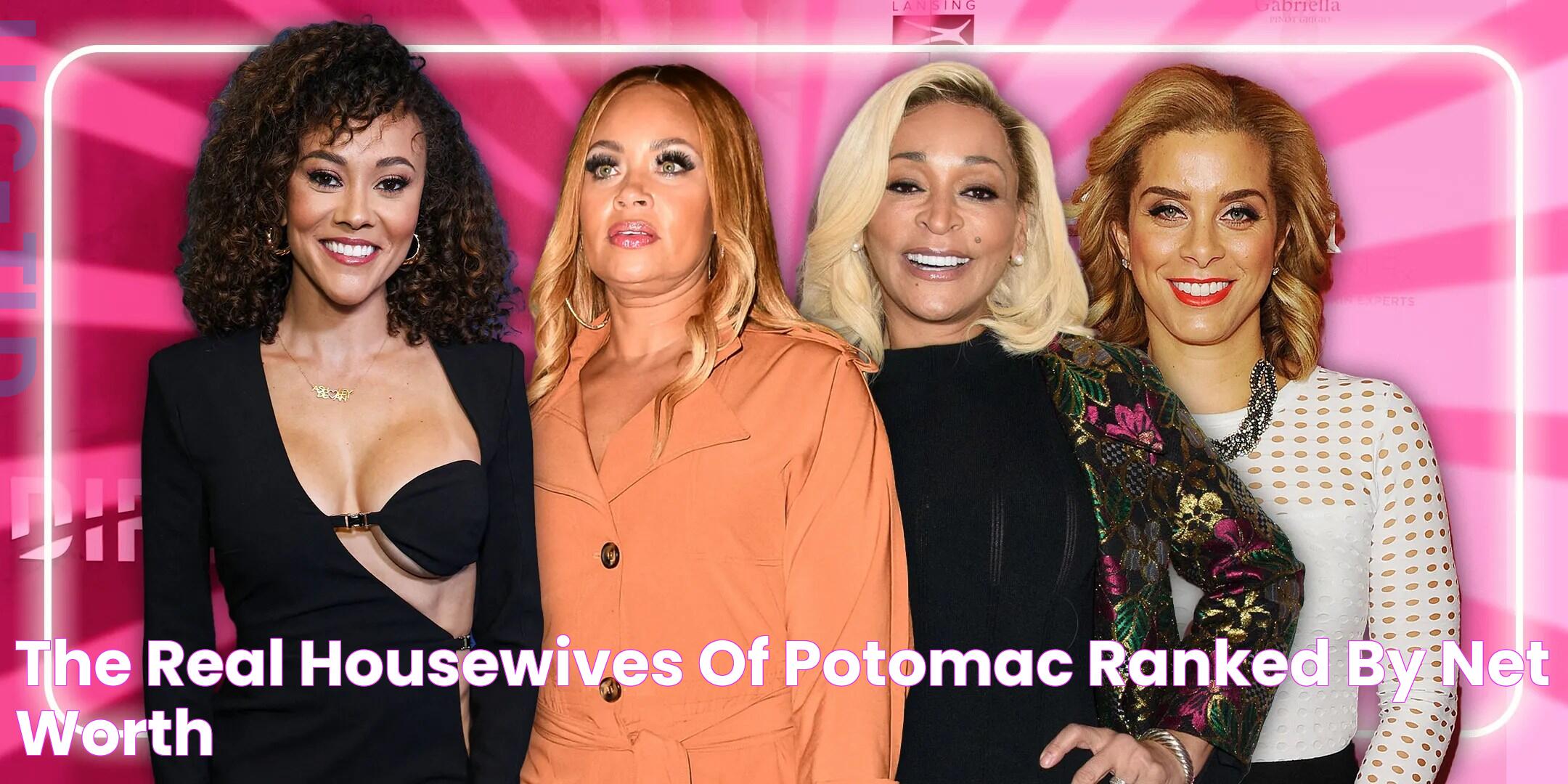 The Financial Landscape Of Potomac Housewives: Unveiling Net Worth Secrets