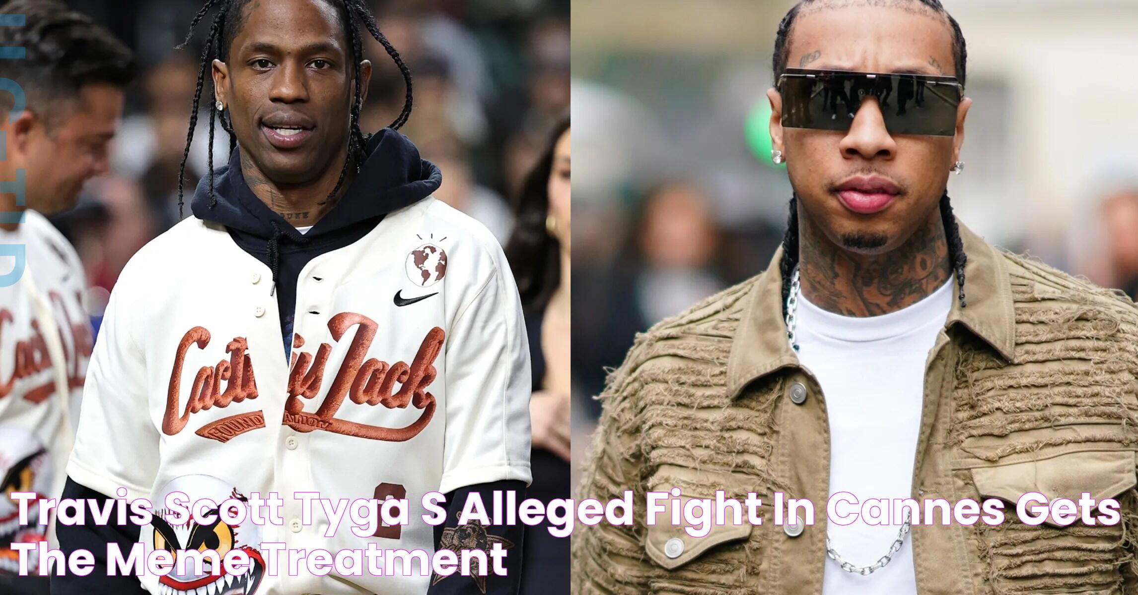 Travis Scott & Tyga's Alleged Fight In Cannes Gets The Meme Treatment