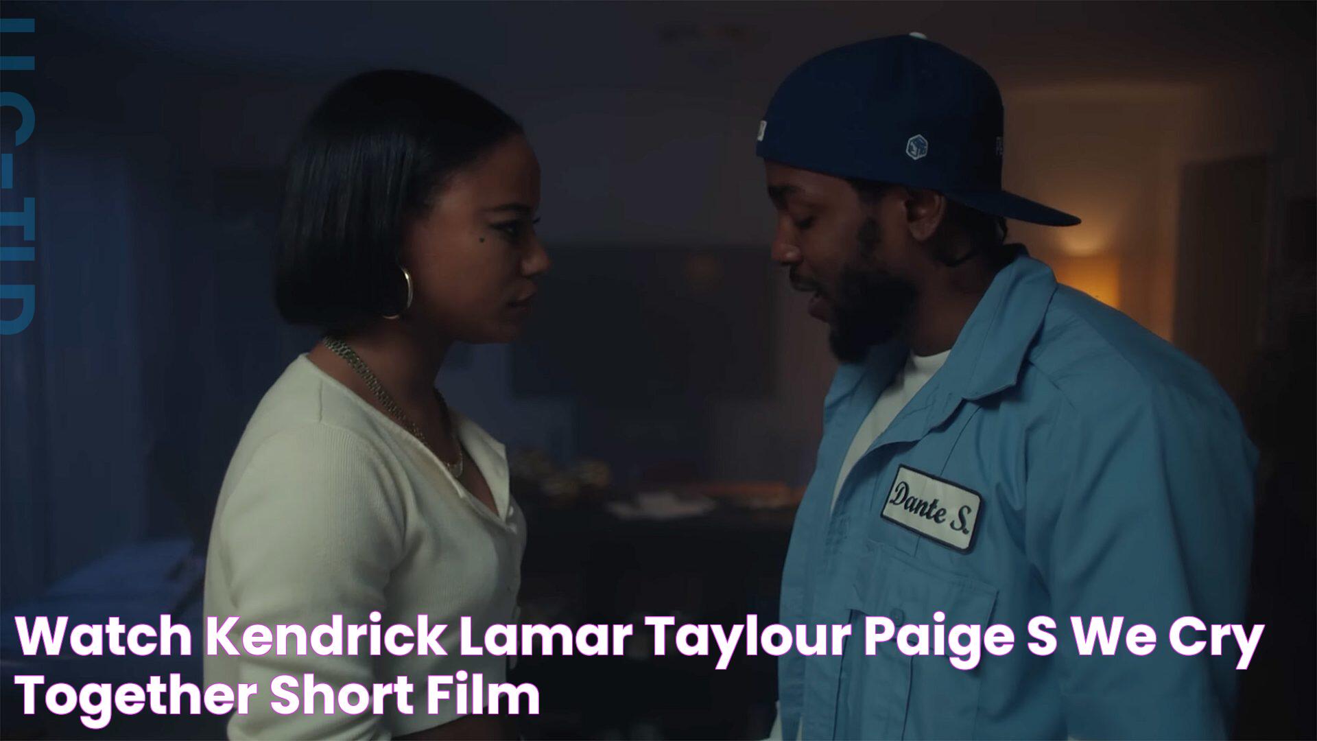 Watch Kendrick Lamar & Taylour Paige's "We Cry Together" short film