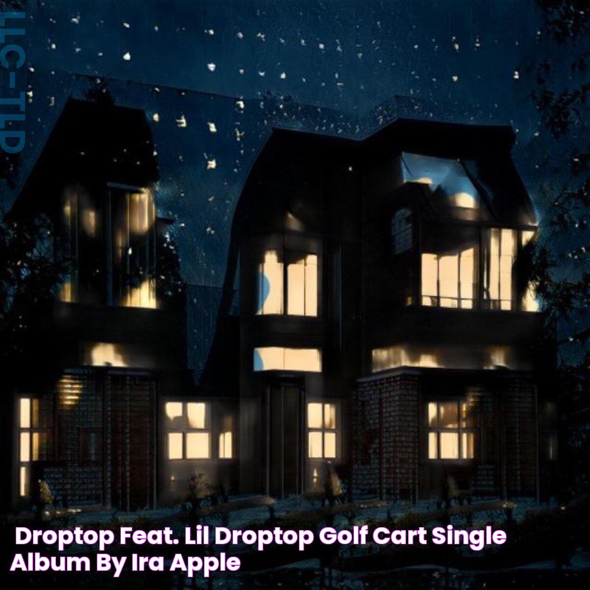 ‎Droptop (feat. Lil Droptop Golf Cart) Single Album by Ira Apple