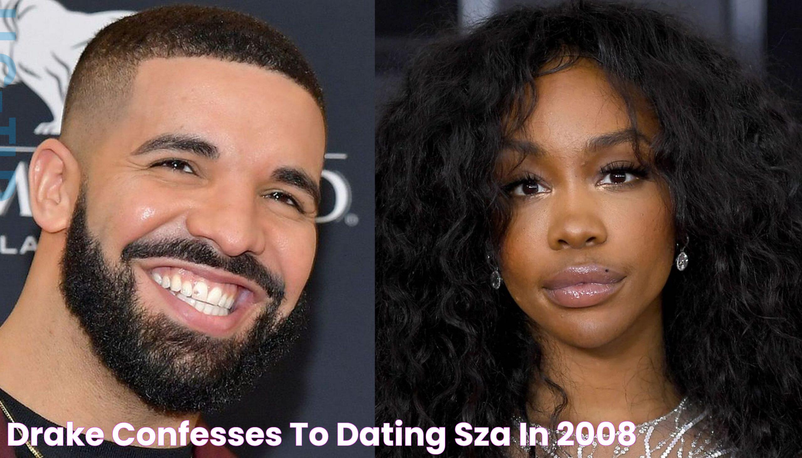 DRAKE CONFESSES TO DATING SZA IN 2008