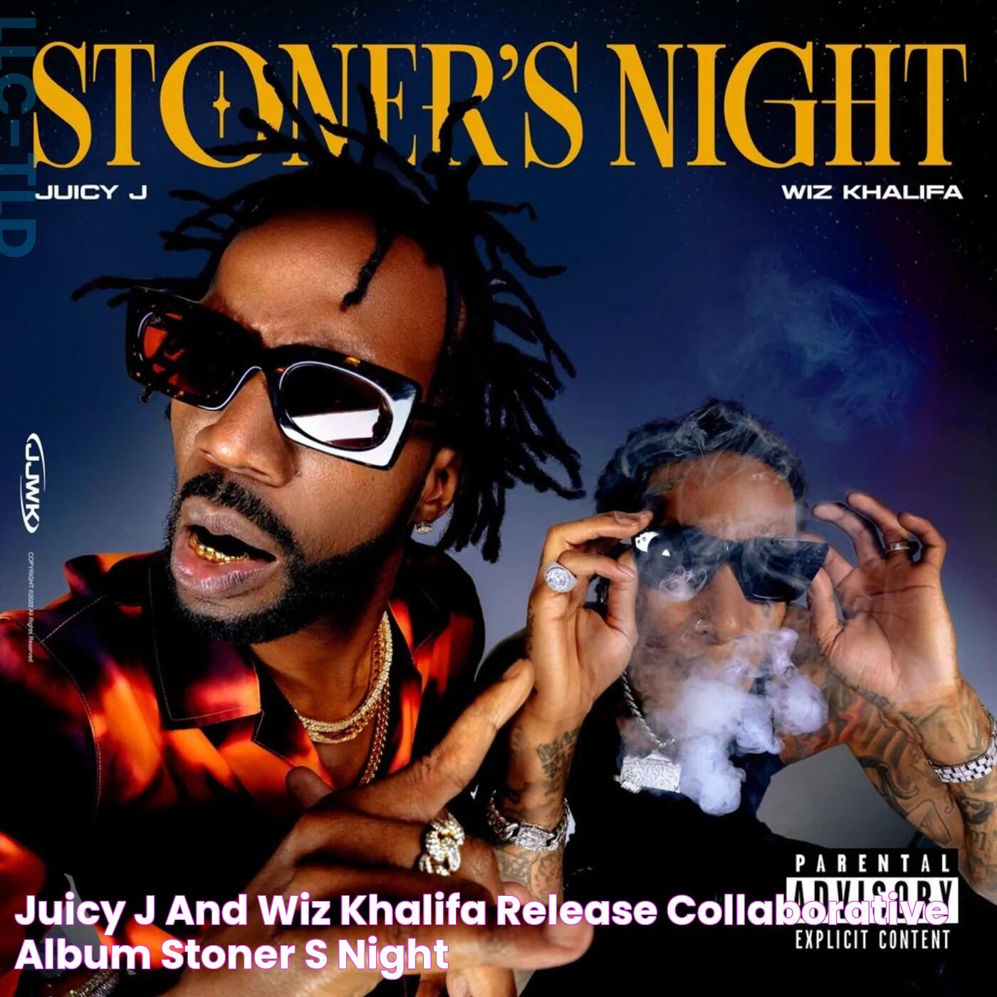 Juicy J and Wiz Khalifa Release Collaborative Album ‘Stoner’s Night