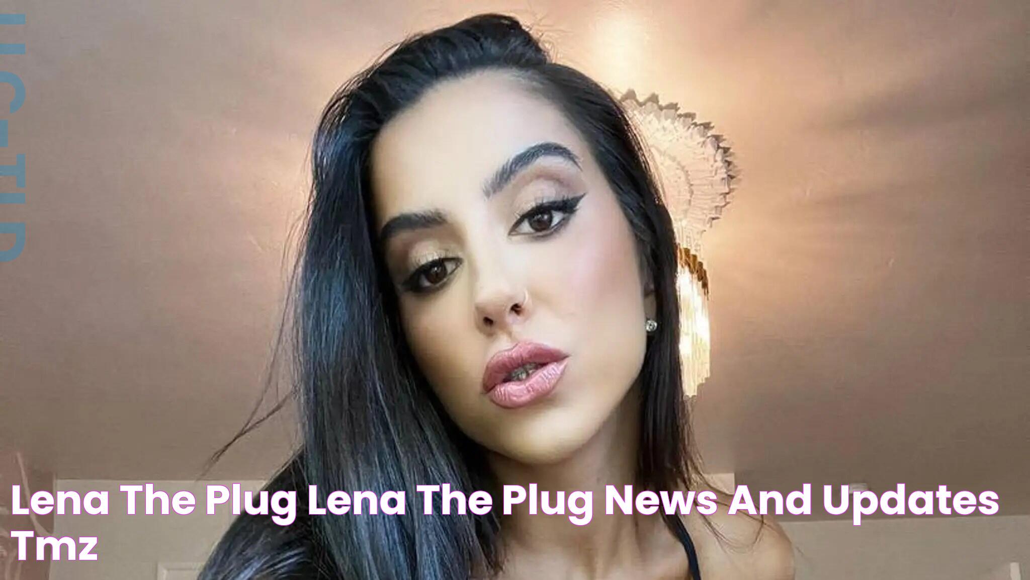 Lena the Plug Lena the Plug News and Updates TMZ