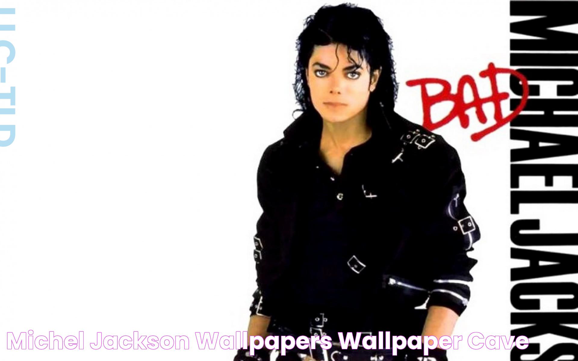 Michel Jackson Wallpapers Wallpaper Cave