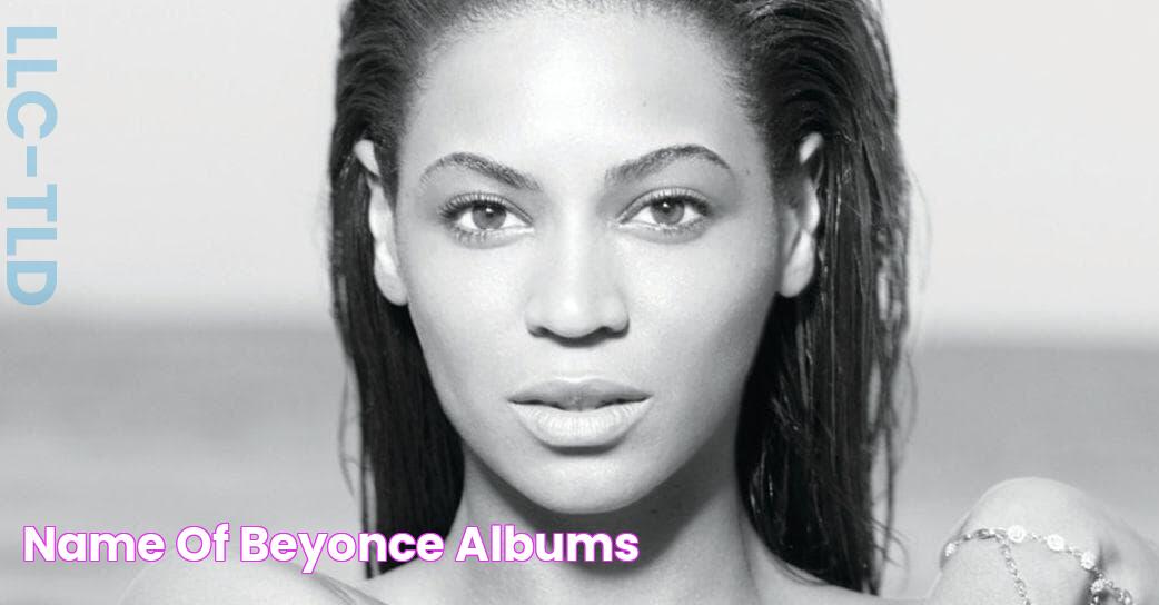 Name Of Beyonce Albums