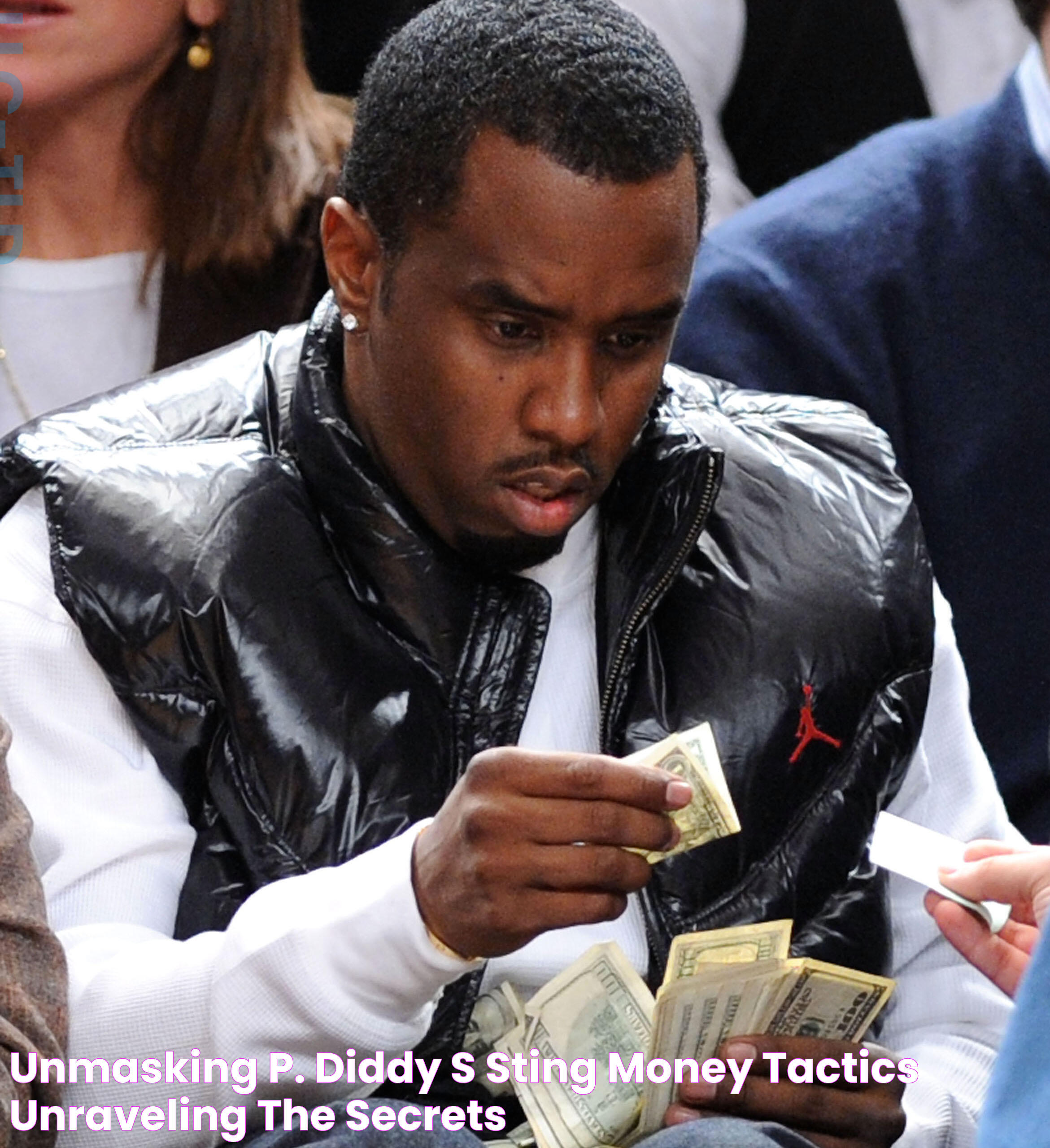 Unmasking P. Diddy's Sting Money Tactics Unraveling The Secrets