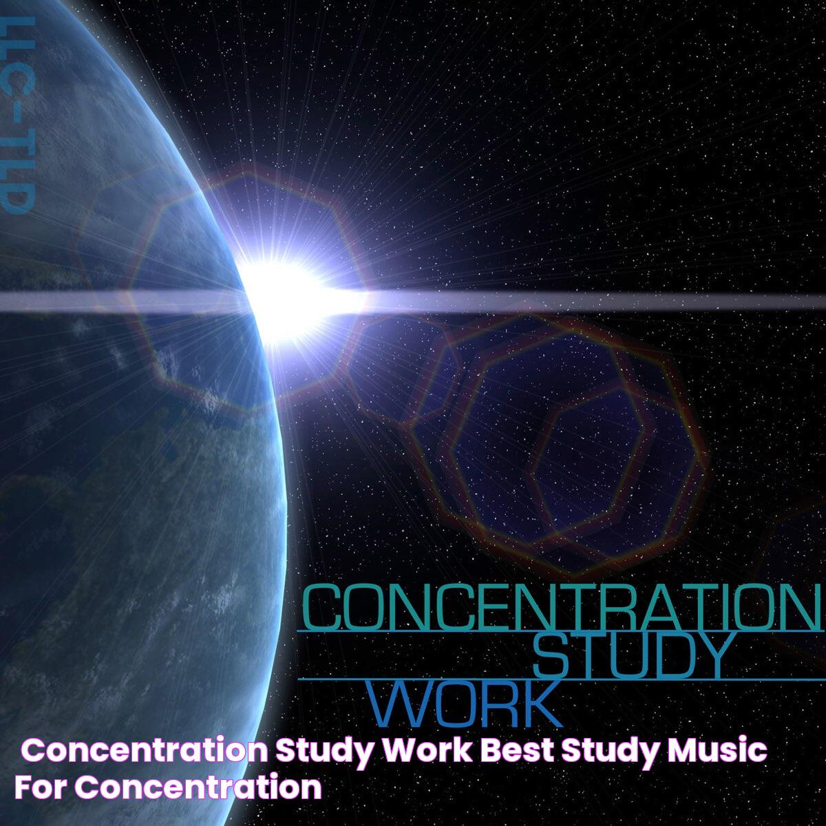 ‎Concentration, Study, Work Best Study Music for Concentration