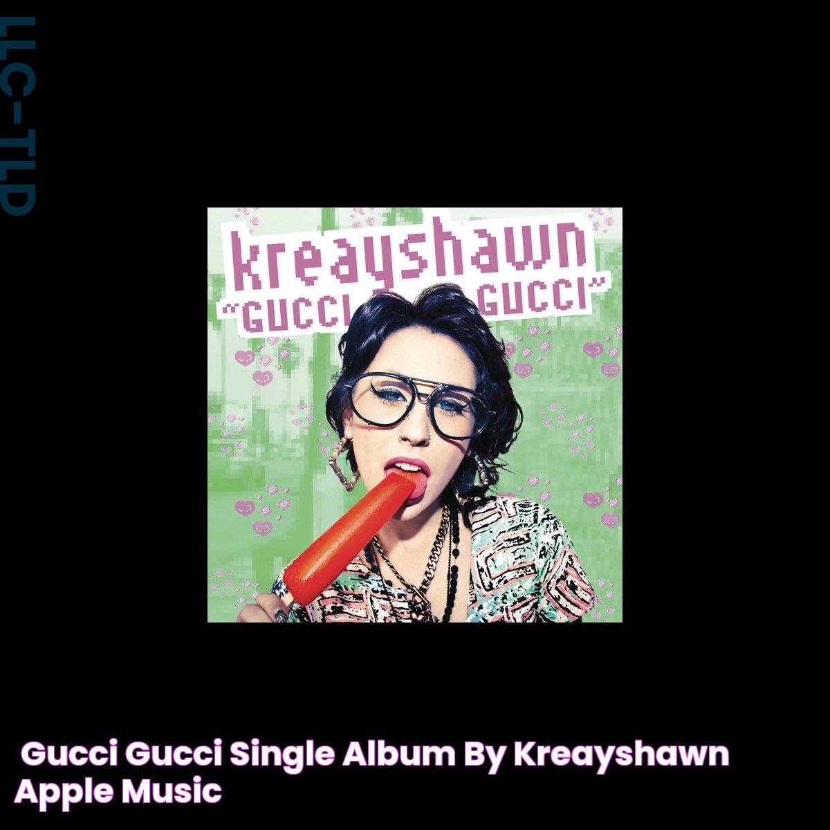 ‎Gucci Gucci Single Album by Kreayshawn Apple Music