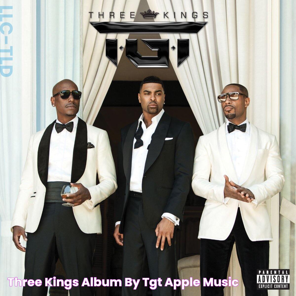 ‎Three Kings Album by TGT Apple Music