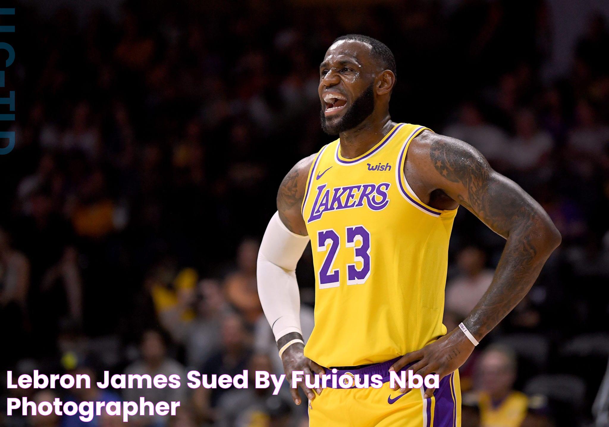 LeBron James Sued By Furious NBA Photographer