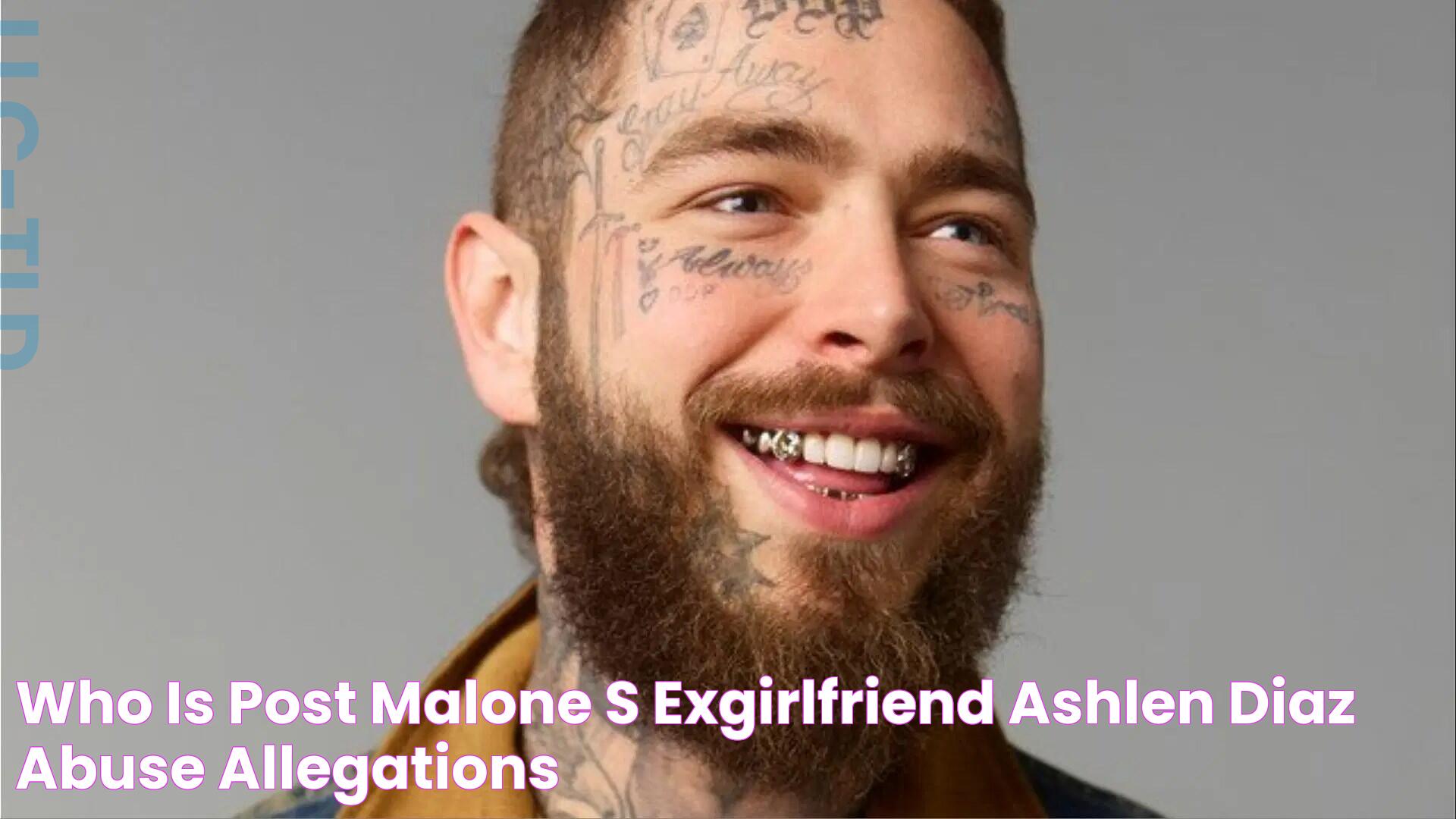 Who is Post Malone's exgirlfriend, Ashlen Diaz? Abuse allegations